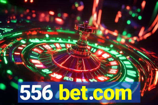 556 bet.com